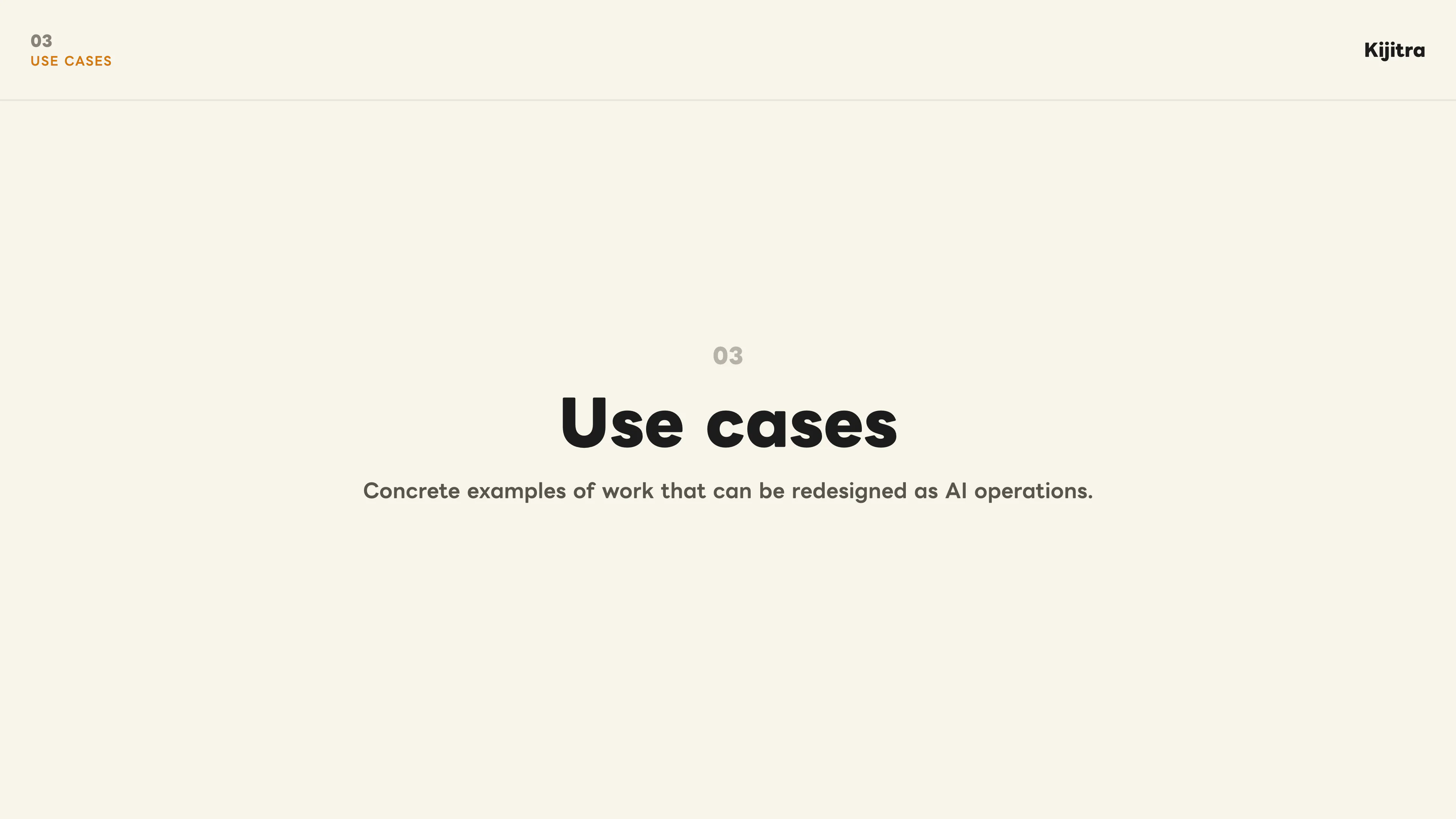 Use cases for concrete examples of work that can be redesigned as AI operations.