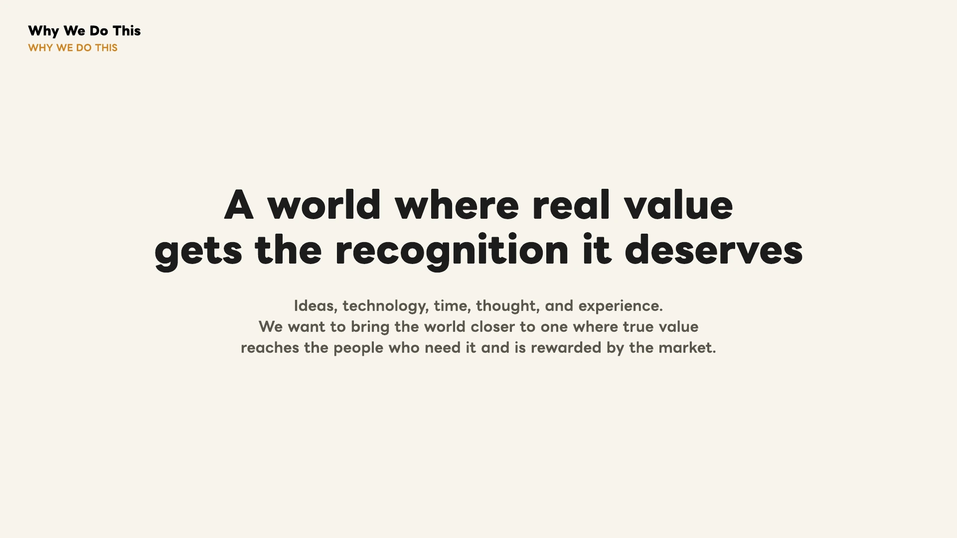 Why we do this: a world where real value gets the recognition it deserves.