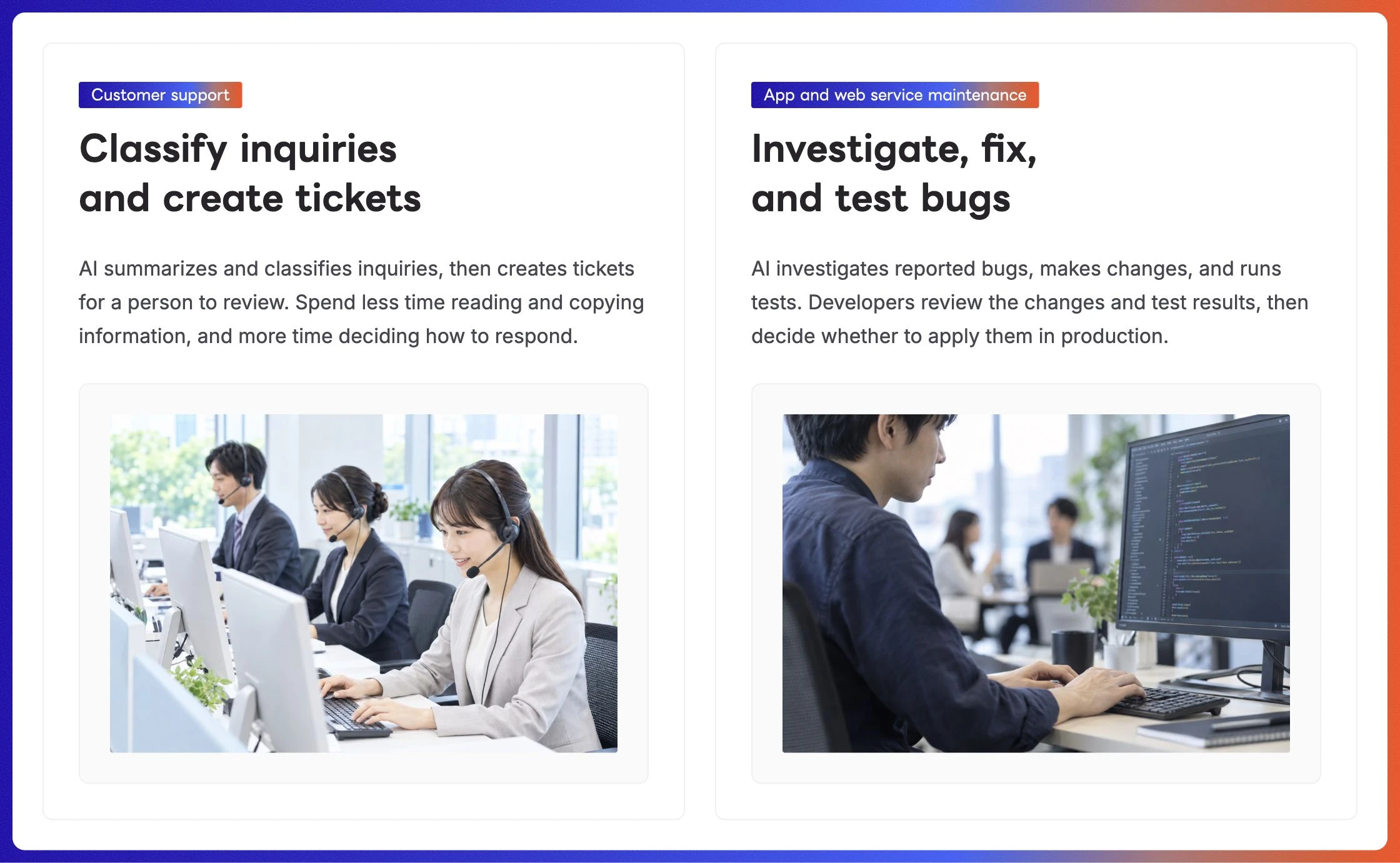 Examples of AI use: summarizing and classifying customer inquiries and creating tickets; investigating, fixing, and testing bugs in apps and web services. A person reviews the results in both cases.